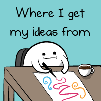 Where I get my ideas from